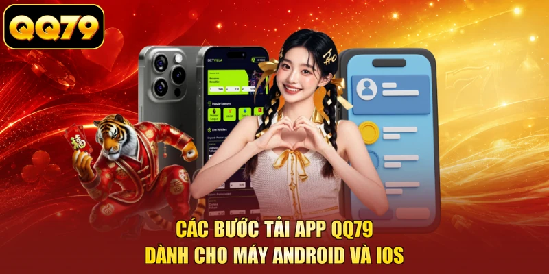 Các bước tải app QQ79 dành cho máy Android và iOS