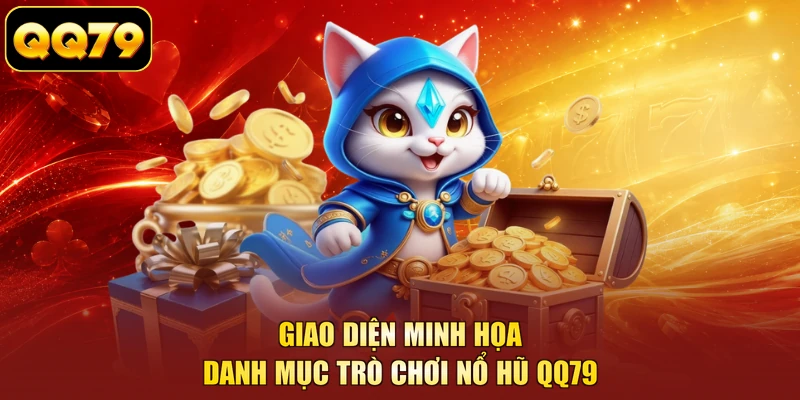 Giao diện minh họa danh mục trò chơi nổ hũ QQ79