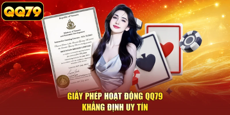 Giấy phép hoạt động QQ79 khẳng định uy tín