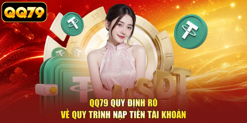 QQ79 quy định rõ về quy trình nạp tiền tài khoản