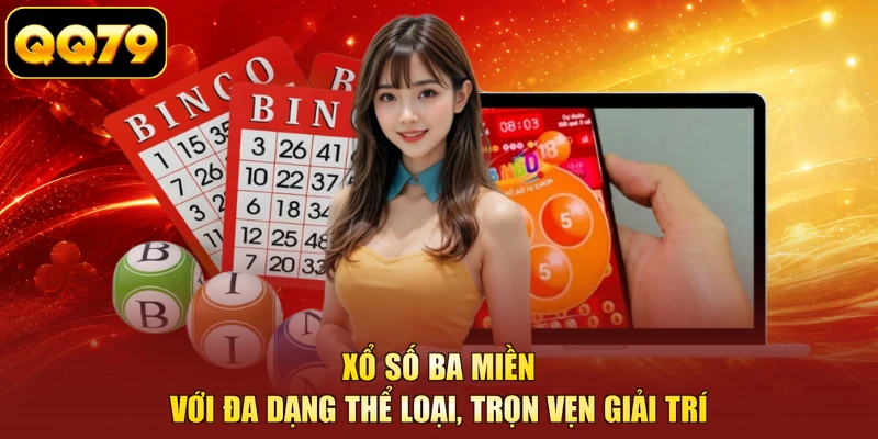 Xổ số ba miền với đa dạng thể loại, trọn vẹn giải trí
